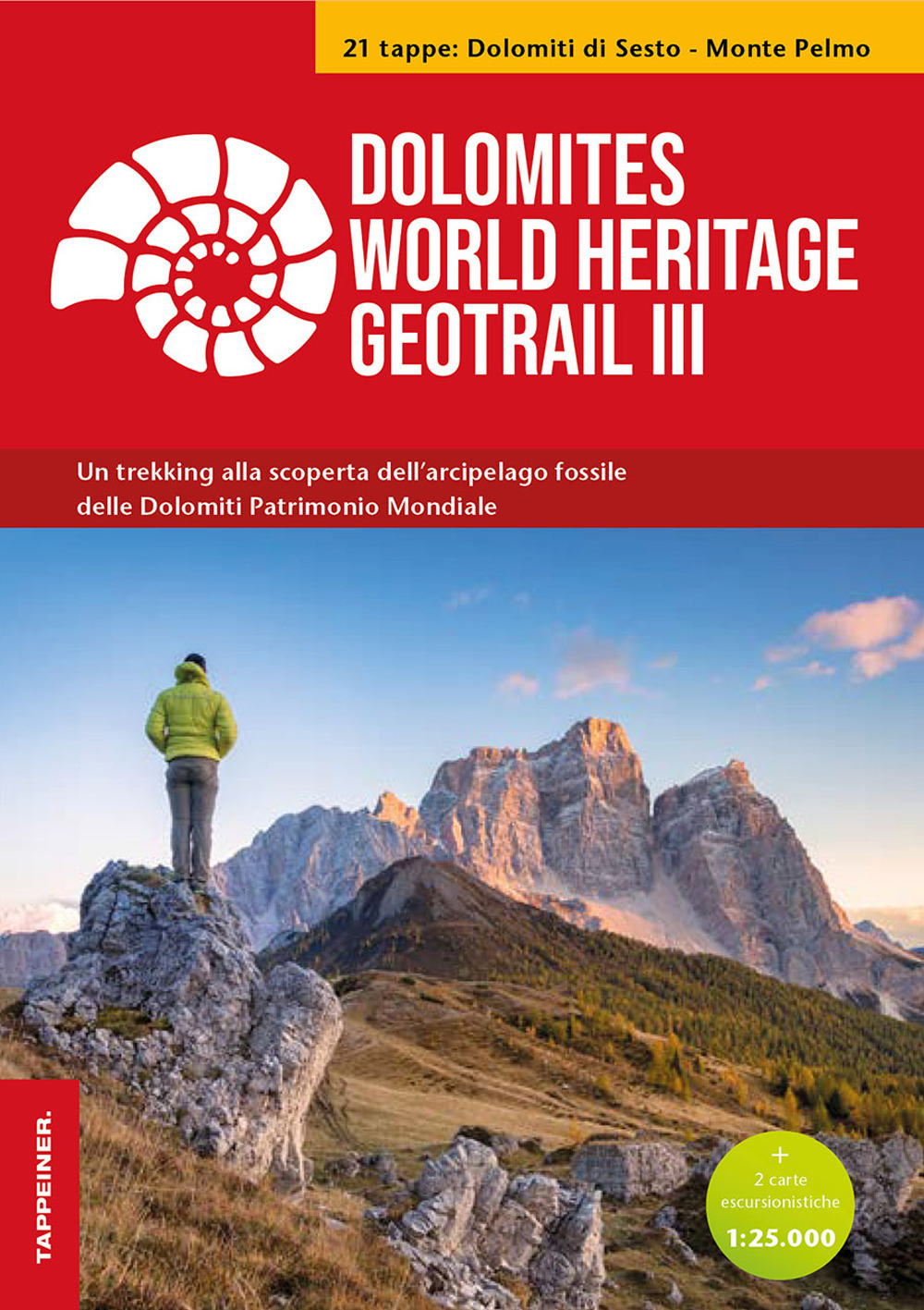 Image of Dolomites World Heritage geotrail. Un trekking alla scoperta dell'arcipelago fossile del Patrimonio mondiale. Con 2 carte escursionistiche 1:25.000. Vol. 3: Dolomiti di Sesto-Monte Pelmo (Veneto).