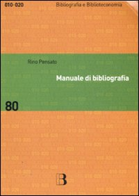 Manuale di bibliografia. Redazione e uso dei repertori bibliografici Scarica PDF EPUB
