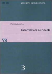 La formazione dell'utente. Metodi e strategie per apprendere la biblioteca