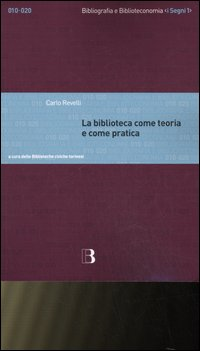 La biblioteca come teoria e come pratica. Antologia degli scritti Scarica PDF EPUB
