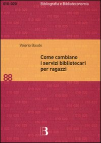 Come cambiano i servizi bibliotecari per ragazzi. Nuove tecnologie e nuove prospettive per le biblioteche pubbliche e scolastiche