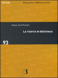 La ricerca in biblioteca. Come migliorare i servizi attraverso gli studi sull'utenza Scarica PDF EPUB
