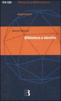 Biblioteca e identità. Per una filosofia della biblioteconomia