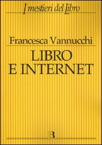 Libro e Internet. Editori, librerie, lettori online Scarica PDF EPUB
