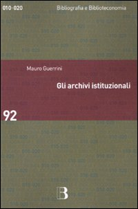 Gli archivi istituzionali. Open Access, valutazione della ricerca e diritto d'autore