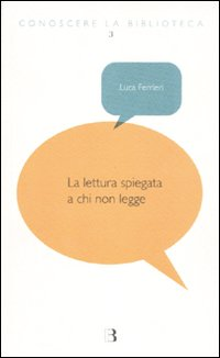 La lettura spiegata a chi non legge Scarica PDF EPUB
