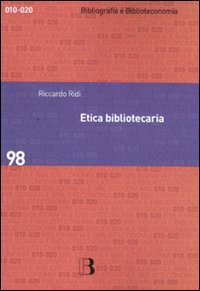 Etica bibliotecaria. Deontologia professionale e dilemmi morali Scarica PDF EPUB
