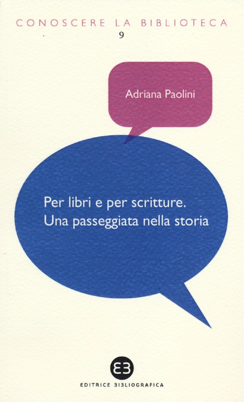 Per libri e per scritture. Una passeggiata nella storia Scarica PDF EPUB
