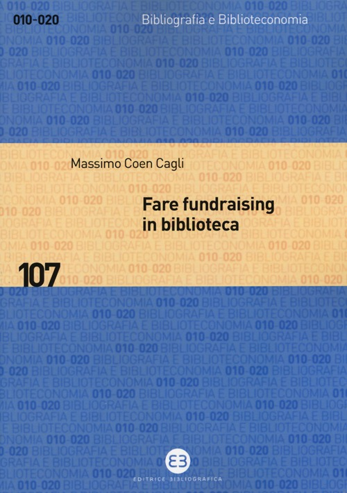 Fare fundraising in biblioteca. Strategie e tecniche per affrontare la crisi finanziaria