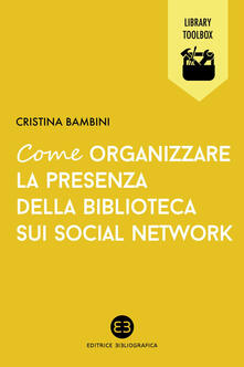 Come organizzare la presenza della biblioteca sui social network.pdf