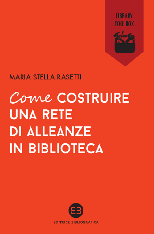 Come costruire una rete di alleanze in biblioteca Scarica PDF EPUB
