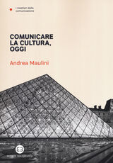 Libro Comunicare la cultura oggi Andrea Maulini