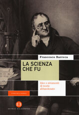 Libro La scienza che fu. Idee e strumenti di teorie abbandonate Francesco Barreca