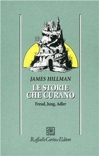 Le storie che curano. Freud, Jung, Adler Scarica PDF EPUB
