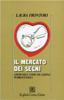 Il mercato dei segni. Consumi e comunicazione pubblicitaria.pdf