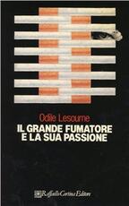Libro Il grande fumatore e la sua passione Odile Lesourne
