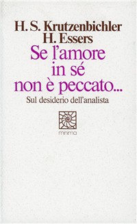 Se l'amore in sé non è peccato. Sul desiderio dell'analista Scarica PDF EPUB
