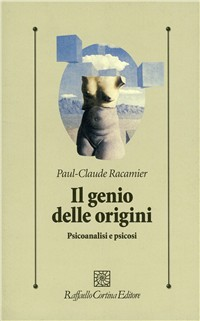 Il genio delle origini. Psicoanalisi e psicosi Scarica PDF EPUB
