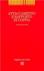 Copertina  Attaccamento e rapporto di coppia : il modello di Bowlby nell'interpretazione del ciclo di vita