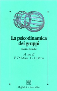 La psicodinamica dei gruppi. Teorie e tecniche