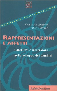 Rappresentazioni e affetti. Carattere e interazione nello sviluppo dei bambini