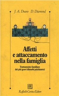 Affetti e attaccamento nella famiglia. Trattamento familiare dei più gravi disturbi psichiatrici Scarica PDF EPUB
