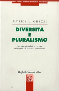 Diversità e pluralismo. La sociologia del diritto penale nello studio di devianza e criminalità