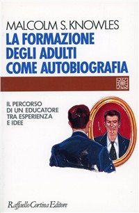 La formazione degli adulti come autobiografia. Il percorso di un educatore tra esperienza e idee