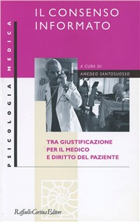 Il consenso informato. Tra giustificazione per il medico e diritto del paziente Scarica PDF EPUB
