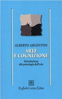 Arte e cognizione. Introduzione alla psicologia dell'arte