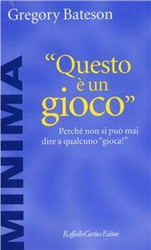 Questo è un gioco. Perché non si può mai dire a qualcuno «Gioca!».pdf