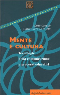 Mente e cultura. Tecnologie della comunicazione e processi educativi Scarica PDF EPUB
