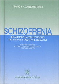 Schizofrenia. Scale per la valutazione dei sintomi positivi e negativi