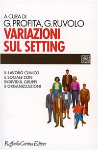 Variazioni sul setting. Il lavoro clinico e sociale con individui, gruppi e organizzazioni Scarica PDF EPUB
