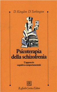 Psicoterapia della schizofrenia. L'approccio cognitivo-comportamentale