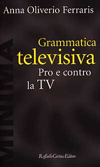 Image of Grammatica televisiva. Pro e contro la Tv