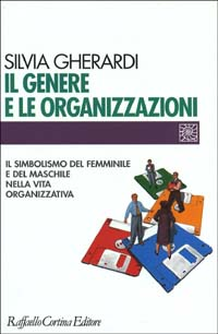 Il genere e le organizzazioni. Il simbolismo del femminile e del maschile nella vita organizzativa Scarica PDF EPUB
