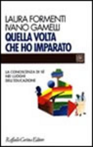 Quella volta che ho imparato. La conoscenza di sé nei luoghi dell'educazione