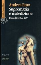 Libro Supremazia e maledizione. Diario filosofico 1973 Andrea Emo