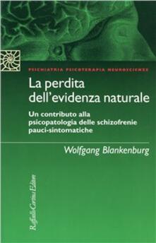 La perdita dellevidenza naturale. Un contributo alla psicopatologia delle schizofrenie pauci-sintomatiche.pdf