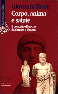 Corpo, anima e salute. Il concetto di uomo da Omero a Platone