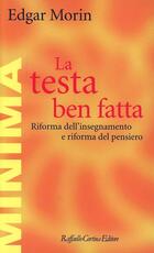 Libro La testa ben fatta. Riforma dell'insegnamento e riforma del pensiero Edgar Morin