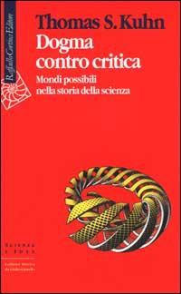 Dogma contro critica. Mondi possibili nella storia della scienza