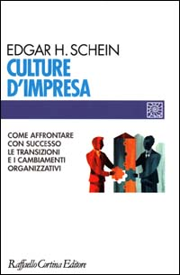 Culture d'impresa. Come affrontare con successo le transizioni e i cambiamenti organizzativi