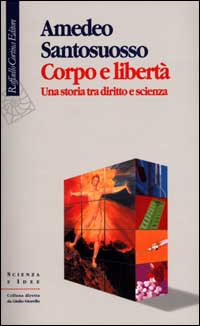 Corpo e libertà. Una storia tra diritto e scienza