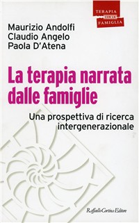 La terapia narrata dalle famiglie. Una prospettiva di ricerca intergenerazionale