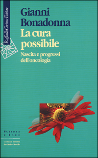 La cura possibile. Nascita e progressi dell'oncologia