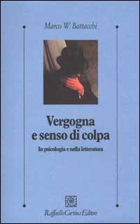 Vergogna e senso di colpa. In psicologia e nella letteratura