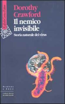 Il nemico invisibile. Storia naturale dei virus.pdf
