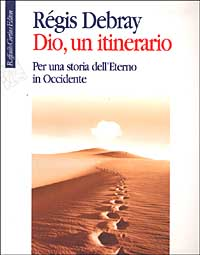 Dio, un itinerario. Per una storia dell'Eterno in Occidente